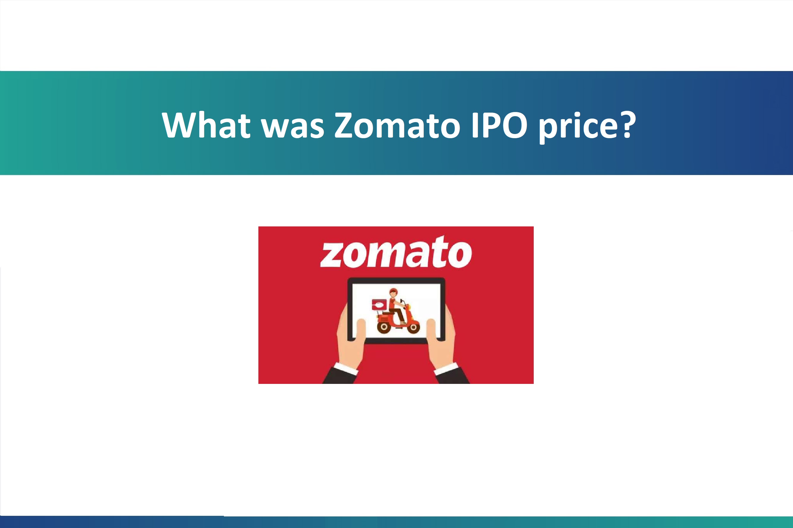 What was Zomato IPO price?